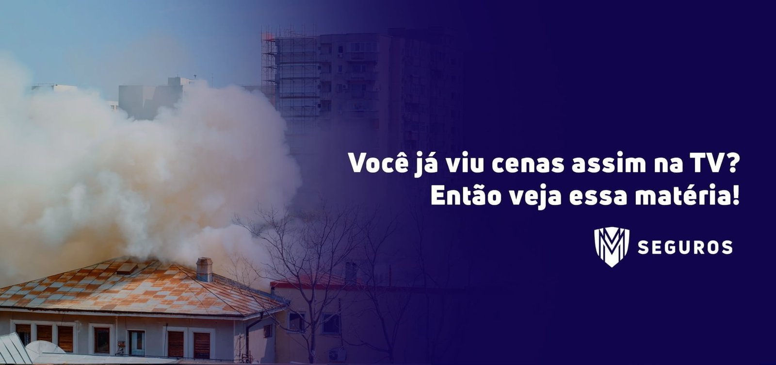 Leia mais sobre o artigo Você já viu notícias de casas ou apartamentos pegando fogo na TV?