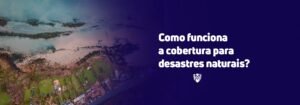 Leia mais sobre o artigo Você sabe como funciona a cobertura de enchentes para casas e carros?