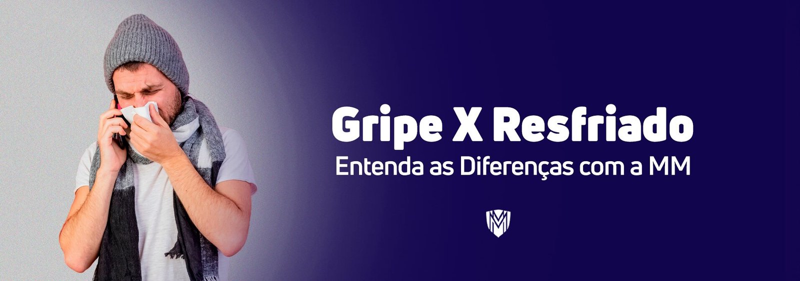 Leia mais sobre o artigo Gripe x Resfriado: Entenda as Diferenças com a MM