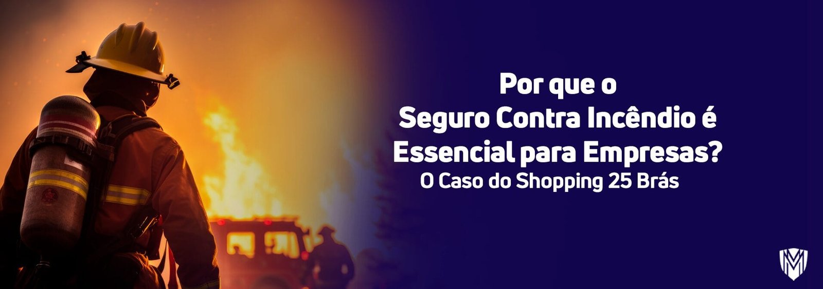 Leia mais sobre o artigo Seguro Incêndio para Empresas: Proteção para o Seu Negócio